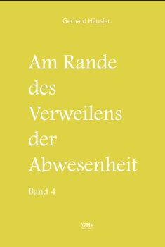 Am Rande des Verweilens der Abwesenheit Band 4