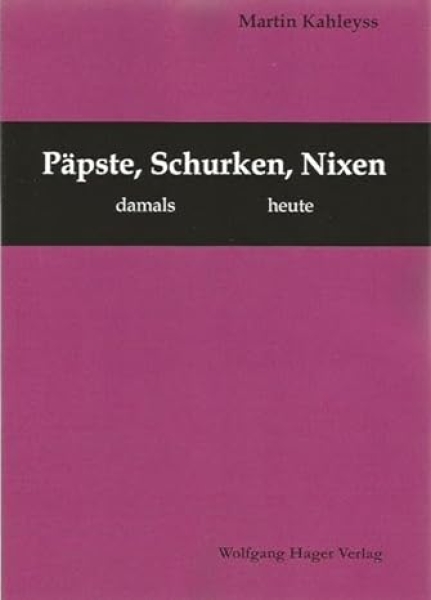 Päpste, Schurken, Nixen: damals heute