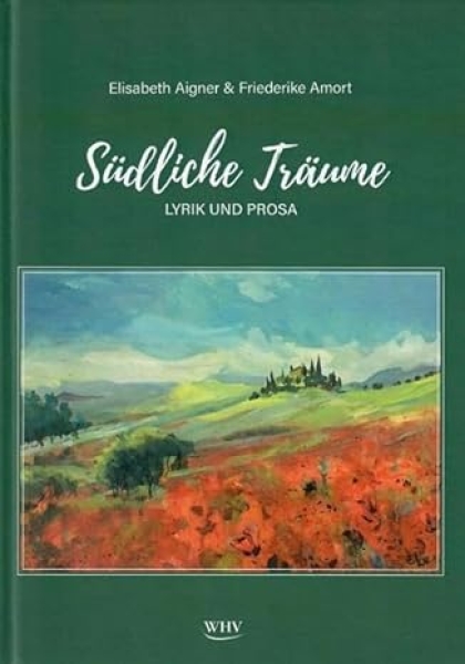 Südliche Träume: Lyrik und Prosa